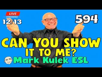 Can You Show It To Me? | Mark Kulek ESL | #594 - Live Stream English Class