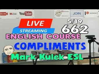 Compliments | Live Stream English Course #662 |  Mark Kulek ESL