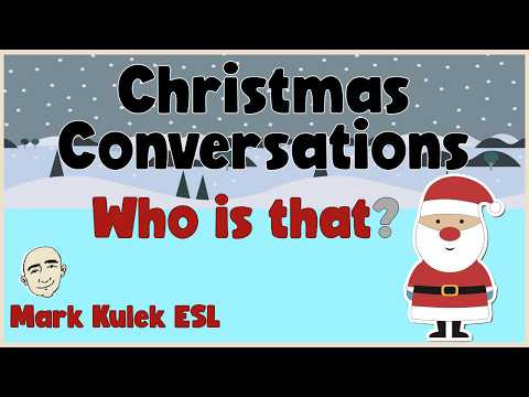 Christmas Conversations & Vocabulary | English Class - Mark Kulek  ESL