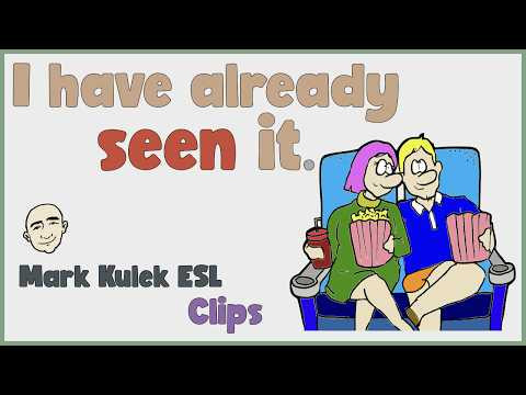 Have Already (present perfect tense) | English Class (clips) - Mark Kulek ESL