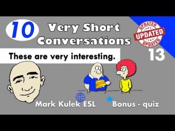 10 Very Short Conversations #13 (English practice) | Mark Kulek - ESL