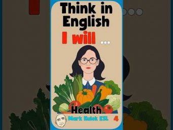 I Will (health) - think in English | English Class - Mark Kulek ESL