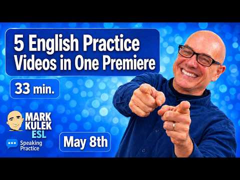 5 English Videos with Mark Kulek ESL (33 min)