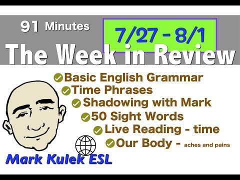 English Study - the week in review (7/27~8/1) | Mark Kulek - ESL English Study - the week in review (7/27~8/1) | Mark Kulek - ESL