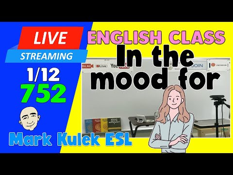 In The Mood For | Live Stream English Class #752 with Mark Kulek ESL