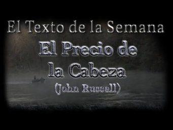 El Texto de la Semana: "El Precio de la Cabeza"