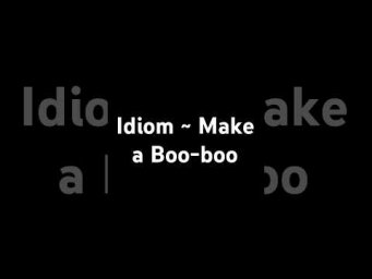 Make a Boo-boo &rarr; idiom | #MarkKulekESL #LearnEnglish