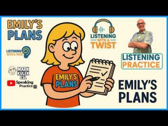 Emily's Plans &rarr; Listening Activity | Learn English with Mark Kulek ESL