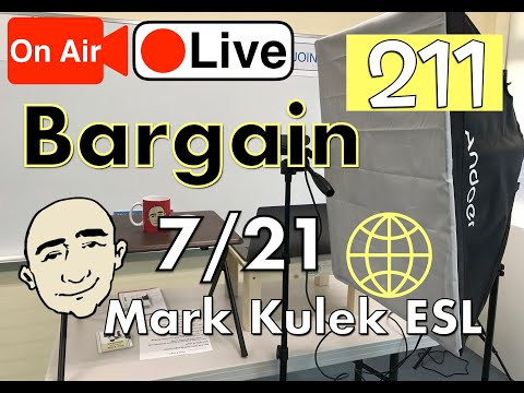 Bargain - Mark Kulek Live Stream Lesson | #211 - English Practice - ESL Bargain - Mark Kulek Live Stream Lesson | #211 - English Practice - ESL