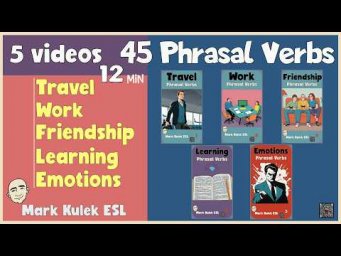 45 Phrasal Verbs / 5 Topics - Speak English Naturally