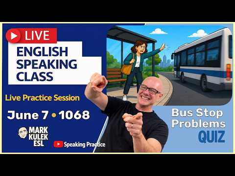 Bus Stop Problems / Grammar Pairs with Mark Kulek ESL (Live Stream Class)