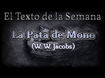 El Texto de la Semana: "La Pata de Mono"