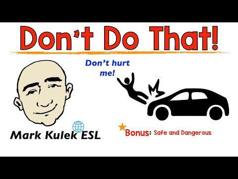 Don't Do That! - safe and dangerous | Mark Kulek - ESL Don't Do That! - safe and dangerous | Mark Kulek - ESL