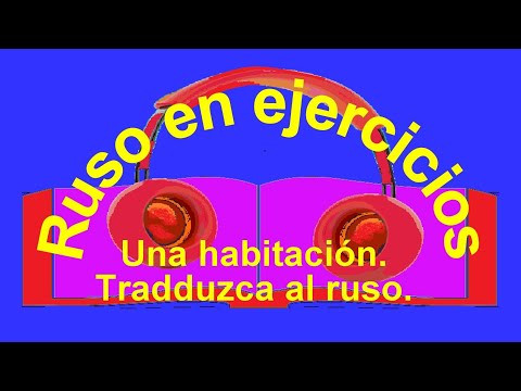 Ejercicios 25. Una habitaci&oacute;n. Traduzca al ruso.
