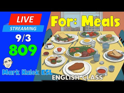 For - meals | Live Stream English Class #809 with Mark Kulek ESL