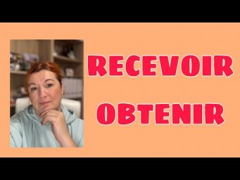 RECEVOIR / OBTENIR