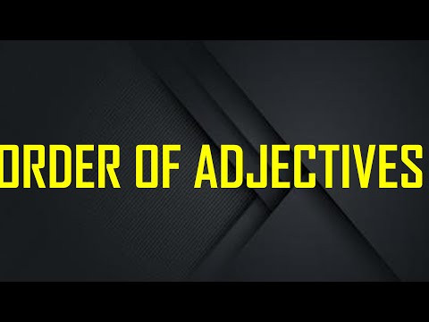 ORDER OF ADJECTIVES (Порядок прилагательных в английском предложении)